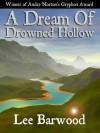 A Dream of Drowned Hollow - Lee Barwood