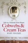 Cobwebs and Cream Teas (Felbrigg Trilogy 1) - Mary MacKie