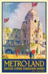 Metro-Land: British Empire Exhibition 1924 Edition - Oliver Green