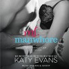 Ms. Manwhore: A Manwhore Series Novella - Katy Evans, Grace Grant, Simon & Schuster Audio