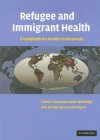 Refugee and Immigrant Health: A Handbook for Health Professionals - Charles Kemp