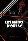 Les mains d'Orlac: édition intégrale (Science-fiction française) (French Edition) - Maurice Renard