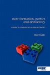 State Formation Parties and Democracy: Studies in Comparative European Politics - Hans Daalder