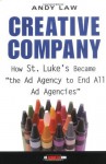 Creative Company: How St. Luke's Became the Ad Agency to End All Ad Agencies - Andy Law