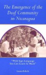 The Emergence of Deaf Community in Nicaragua: "With Sign Language You Can Learn So Much" - Laura Polich, Philip Lieberman