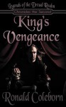 King's Vengeance: Legends of the Dread Realm: Chronicles the Second - Ronald Coleborn