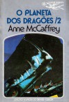 O Planeta dos Dragões, 2 - Anne McCaffrey, Eurico da Fonseca