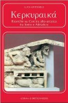 Kerkuraika: Ricerche Su Corcira Alto-Arcaica Tra Ionio E Adriatico - Luca Antonelli