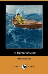 The Harbor of Doubt (Dodo Press) - Frank Williams, G.W. Gage