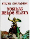 Nosilac belog zlata - Stephen R. Donaldson, Zvezdana Šelmić