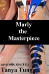 Marly the Masterpiece - Tanya Tung