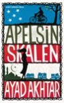 Apelsinskalen - Ayad Akhtar, Peter Samuelsson