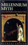 The Millennium Myth - Michael Grosso