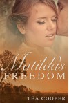 Matilda's Freedom - Téa Cooper