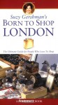 Born to Shop: London - Suzy Gershman