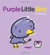 Purple Little Bird - Greg E. Foley