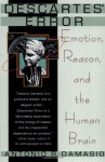 Descartes Error: Emotion, Reason, and the Human Brain - Antonio R. Damasio, Grosset & Dunlap Inc.