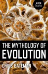 The Mythology of Evolution - Chris Bateman