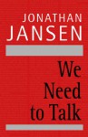 We Need to Talk - Jonathan Jansen