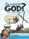 So, Who Is God?: Answers to Real Questions about God - Robert Willoughby