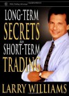 Long-Term Secrets to Short-Term Trading (Wiley Trading) - Larry Williams