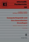 Computerlinguistik Und Ihre Theoretischen Grundlagen: Symposium, Saarbrucken, 9. 11. Marz 1988 Proceedings - Istvan S. Batori, Udo Hahn, Manfred Pinkal, Wolfgang Wahlster