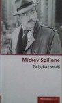 Poljubac smrti - Mickey Spillane, Tomislav Odlešić