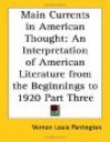 Main Currents in American Thought, Vol. 3: The Beginnings of Critical Realism in America, 1860-1920 - Vernon Louis Parrington