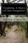 Vendetta: A Story of One Forgotten - Marie Corelli