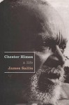 Chester Himes: A Life - James Sallis