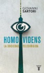 Homo videns: La sociedad teledirigida (Spanish Edition) - Giovanni Sartori