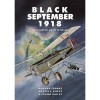 Black September 1918: WWI's Darkest Month in the Air - Russell Guest, Frank Bailey, Norman Franks