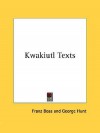 Kwakiutl Texts - Franz Boas, George Hunt