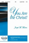 You Are the Christ! - Joseph M. Martin