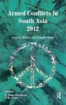 Armed Conflicts in South Asia 2012: Uneasy Stasis and Fragile Peace - D. Suba Chandran, P.R. Chari