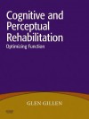 Cognitive and Perceptual Rehabilitation - E-Book Version to Be Sold Via E-Commerce Site - Glen Gillen