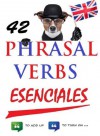 42 phrasal verbs esenciales (Essential English) (Spanish Edition) - Nexum Ediciones