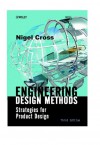 Engineering Design Methods: Strategies For Product Design - Nigel Cross