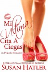 Mi Ultima Cita A Ciegas - Susan Hatler, Gely Rivas