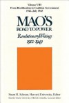 Mao's Road to Power: Revolutionary Writings, 1912-1949: Volume VIII: From Rectification to Coalition Government, 1942-July 1945 - Stuart R Schram, Timothy Cheek
