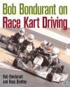 Bob Bondurant on Race Kart Driving - Bob Bondurant, Ross Bentley