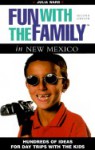 Fun with the Family in New Mexico, 2nd: Hundreds of Ideas for Day Trips with the Kids - Julia Ward