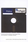 Policy Unplugged: Dis/Connections Between Technology Policy and Practices in Canadian Schools - Jennifer Jenson