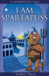 I Am Spartapuss - Robin Price