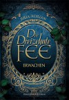 Die Dreizehnte Fee: Erwachen - Julia Adrian