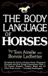 Body Language of Horses - Tom Ainslie, Bonnie Ledbetter