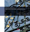 Practical Building Conservation: Metals and Glass - English Heritage