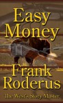 Easy Money - A Frank Roderus Western - Frank Roderus