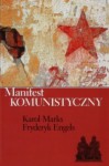 Manifest komunistyczny - Karol Marks, Fryderyk Engels