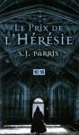 Le Prix de l'Hérésie (Broché) - S.J. Parris, Maxime Berrée